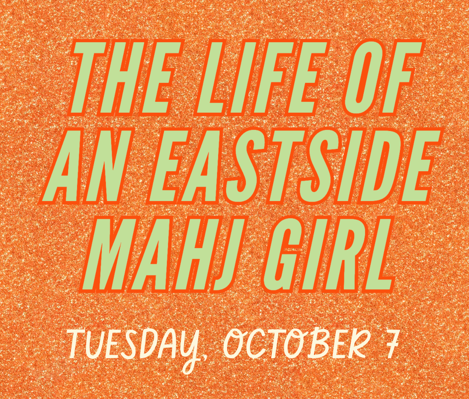 The Life of an Eastside Mahj Girl