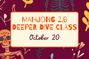 Mahjong Deeper Dive Class (Oct 20)