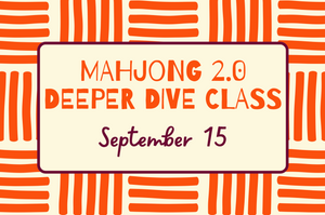 Mahjong Deeper Dive Class (Sept 15)