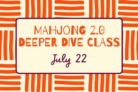 Mahjong Deeper Dive Class (July 22)