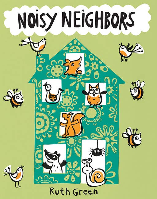 Front cover of Noisy Neighbors by Ruth Green (Hardcover book)