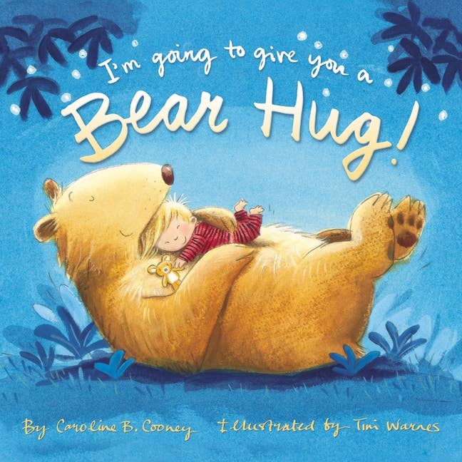 I'm Going to Give You a Bear Hug! By Caroline B, Codney | Illustrated by Tini Warnes