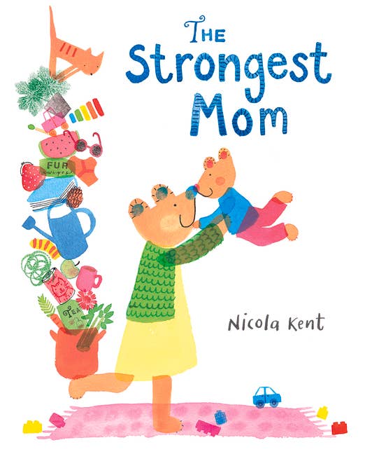 The Strongest Mom by Nicola Kent (Hardcover)