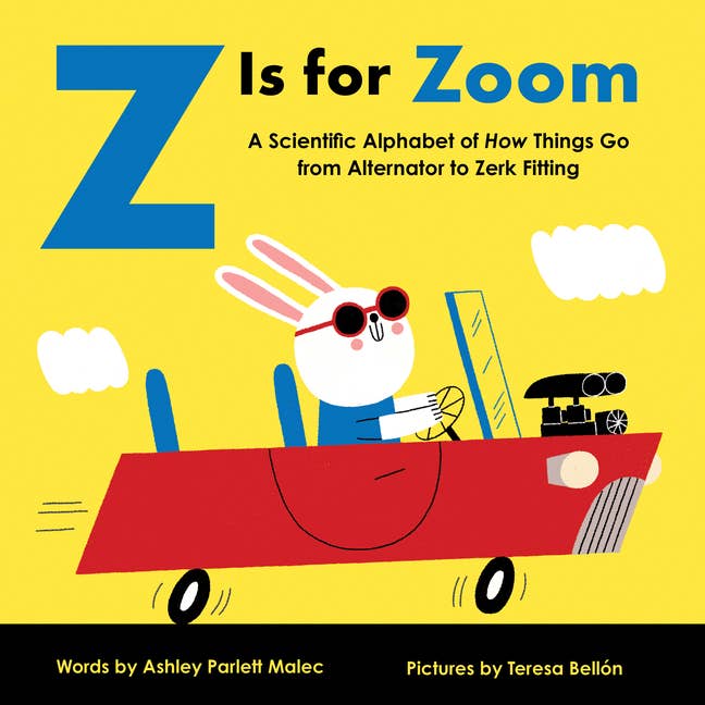 Z Is for Zoom by Ashley Parlett Malbec | Pictures by Teresa Bellón (Boardbook)