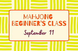 Mahjong Beginner's Class (Sept 11)